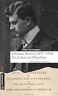 Johannes Beinert (1877-1916) - Ein Leben am Oberrhein - Stefan Woltersdorff - ebook