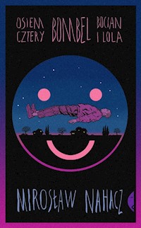 Osiem cztery Bombel Bocian i Lola - Nahacz Mirosław - książka