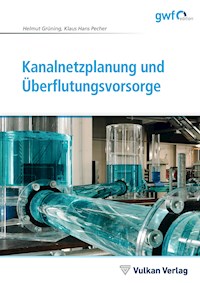 Kanalnetzplanung und Überflutungsvorsorge - Helmut Grüning - ebook