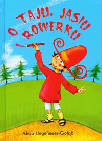O Taju Jasiu i Rowerku - Ungeheuer-Gołąb Alicja - książka