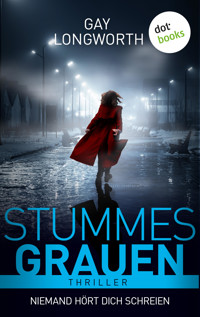 Stummes Grauen - Niemand hört dich schreien - Gay Longworth - ebook