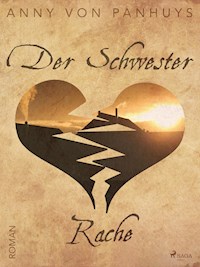 Der Schwester Rache - Anny von Panhuys - ebook