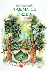 Tajemnice drzew - Tom Justyniarski - książka