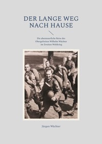Der lange Weg nach Hause - Jürgen Wächter - ebook