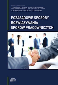 Pozasądowe sposoby rozwiązywania sporów pracowniczych -  - książka