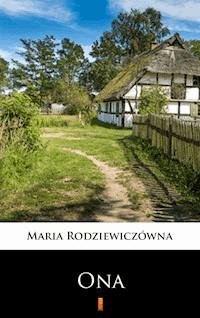 Ona - Maria Rodziewiczówna - ebook