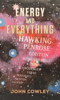 Energy and Everything - John Cowley - ebook