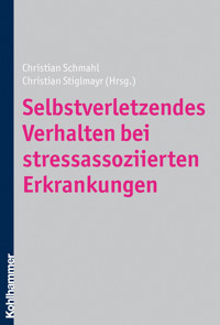 Selbstverletzendes Verhalten bei stressassoziierten Erkrankungen -  - ebook