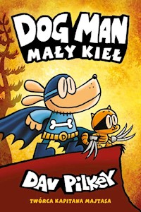 Dogman 6 Mały Kieł - Dav Pilkey - książka