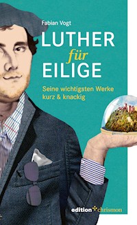 Luther für Eilige - Vogt Fabian - ebook