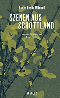 Szenen aus Schottland - James Leslie Mitchell - ebook