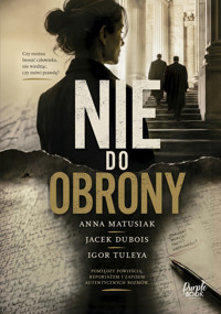 Nie do obrony - Jacek Dubois, Igor Tuleya, Anna Matusiak - ebook + audiobook + książka