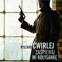 Zaśpiewaj mi kołysankę - Ryszard Ćwirlej - ebook + audiobook