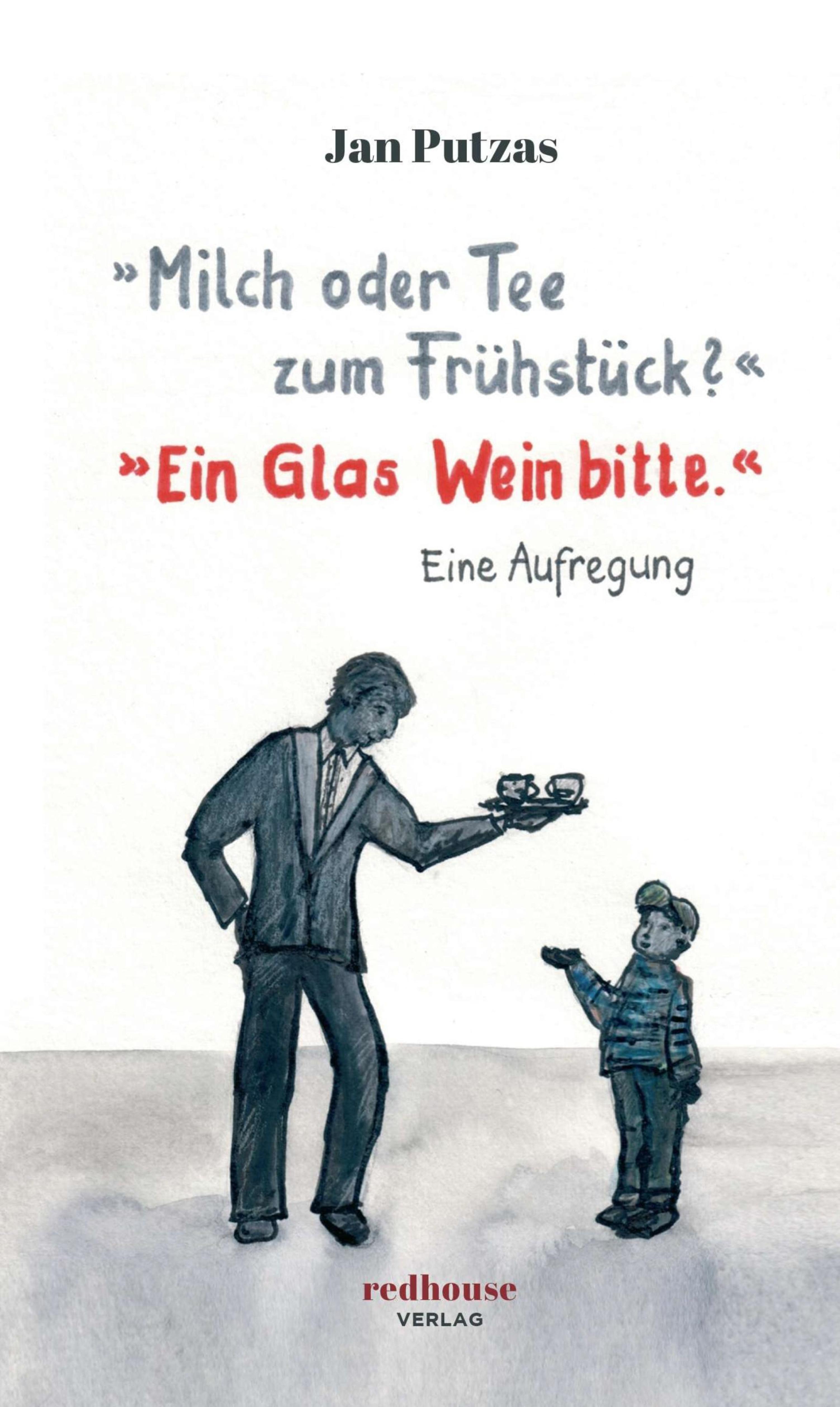 "Milch oder Tee zum Frühstück?" "Ein Glas Wein bitte."