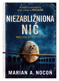 Niezabliźniona nić. Trylogia Seton. Tom II - Nocoń Marian A. - książka