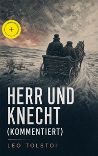 Herr und Knecht (Kommentiert) - leo tolstoï - ebook