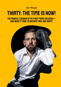 Thirty: The Time Is Now! - Jan Hingar - ebook