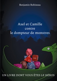 Axel et Camille contre le dompteur de monstres - Benjamin Robineau - ebook