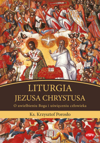 Liturgia Jezusa Chrystusa - Porosło Krzysztof - książka