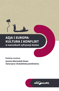Azja i Europa Kultura i konflikt w warunkach cyfryzacji świata -  - książka