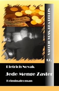 Jede Menge Zaster - Dietrich Novak - ebook