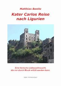 Kater Carlos Reise nach Ligurien - Matthias Bonitz - ebook