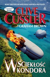 Wściekłość Kondora. Cykl Z archiwów NUMA - Clive Cussler, Graham Brown - książka