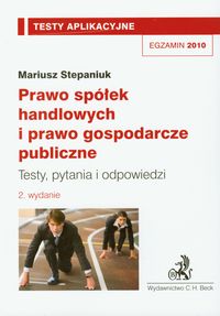 Prawo spółek handlowych i prawo gospodarcze publiczne Testy aplikacyjne 5 - Stepaniuk Mariusz - książka