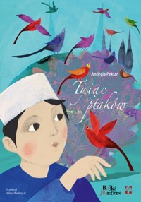 Tysiąc Ptaków - Peklar Andreja - książka
