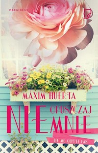 Nie opuszczaj mnie - Maxim Huerta - książka