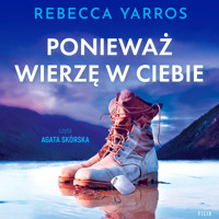Ponieważ wierzę w ciebie - Rebecca Yarros - ebook + audiobook + książka