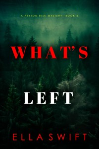 What's Left (A Peyton Risk Suspense Thriller—Book 2) - Ella Swift - ebook