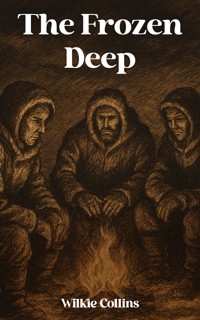 The Frozen Deep - Collins Wilkie - ebook