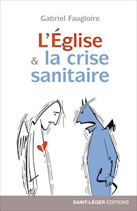 L'Eglise & la crise sanitaire - Gabriel Faugloire - ebook