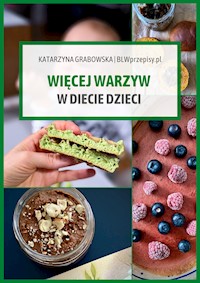 Więcej warzyw w diecie dzieci - Katarzyna Grabowska BLW - ebook