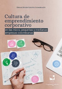 Cultura de emprendimiento corporativo en las micro, pequeñas y medianas empresas colombianas - Edgar Julián Gálvez Albarracín - ebook