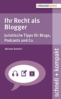 Ihr Recht als Blogger - Michael Rohrlich - ebook
