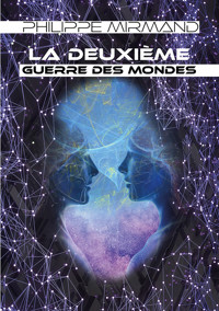 La deuxième guerre des mondes - Philippe Mirmand - ebook