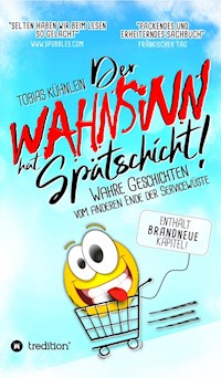 Der Wahnsinn hat Spätschicht! - Tobias Kühnlein - ebook