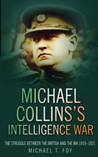 Michael Collins's Intelligence War - Michael T Foy - ebook