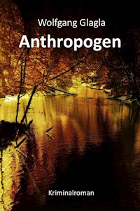 Anthropogen - Wolfgang Glagla - ebook