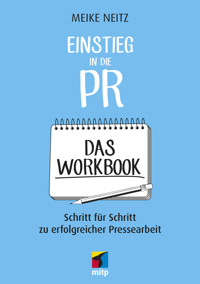 Einstieg in die PR - Das Workbook - Meike Neitz - ebook