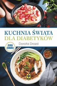 Kuchnia świata dla diabetyków - Dorota Drozd - ebook + książka