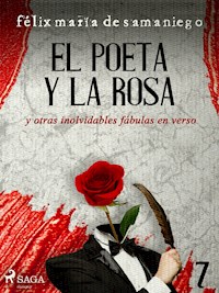 VI: El poeta y la rosa y otras inolvidables fábulas en verso - Félix María de Samaniego - ebook