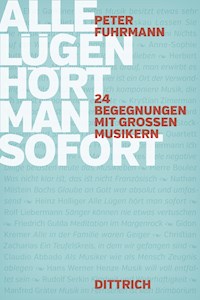 Alle Lügen hört man sofort - Peter Fuhrmann - ebook