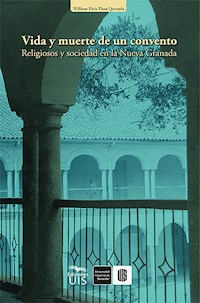 Vida y muerte de un convento - William Plata - ebook