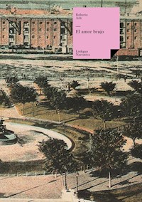 El amor brujo - Roberto Arlt - ebook