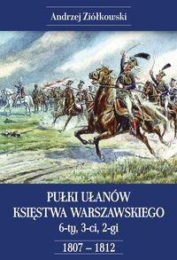Pułki Ułanów Księstwa Warszawskiego - Ziółkowski Andrzej - książka