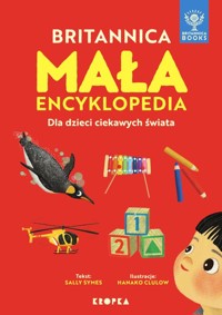 Mała Britannica. Encyklopedia dla dzieci ciekawych dzieci - Symes Sally - książka