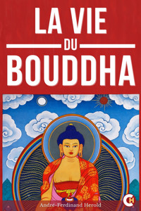 La Vie du Bouddha - André-Ferdinand Hérold - ebook